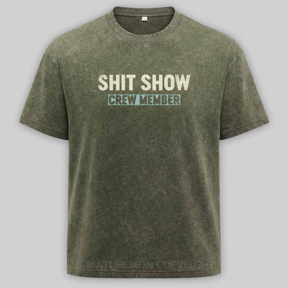 Maturelion Shit Show Crew Member Washed T-shirt