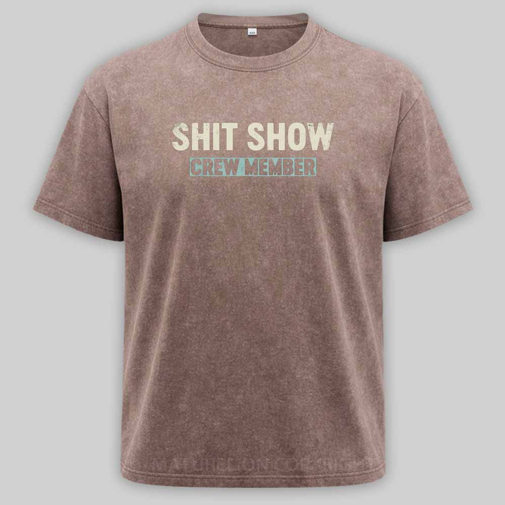 Maturelion Shit Show Crew Member Washed T-shirt