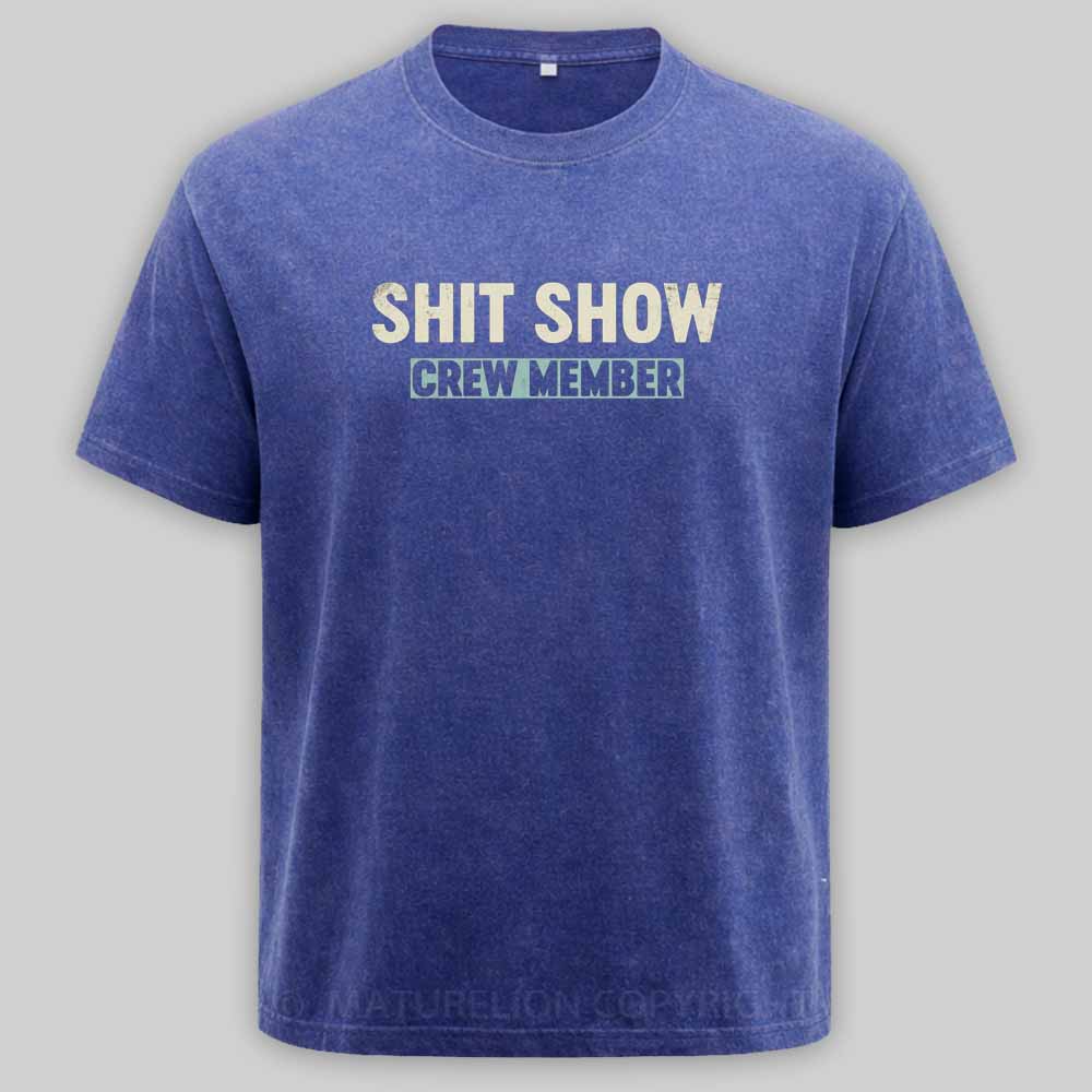 Maturelion Shit Show Crew Member Washed T-shirt