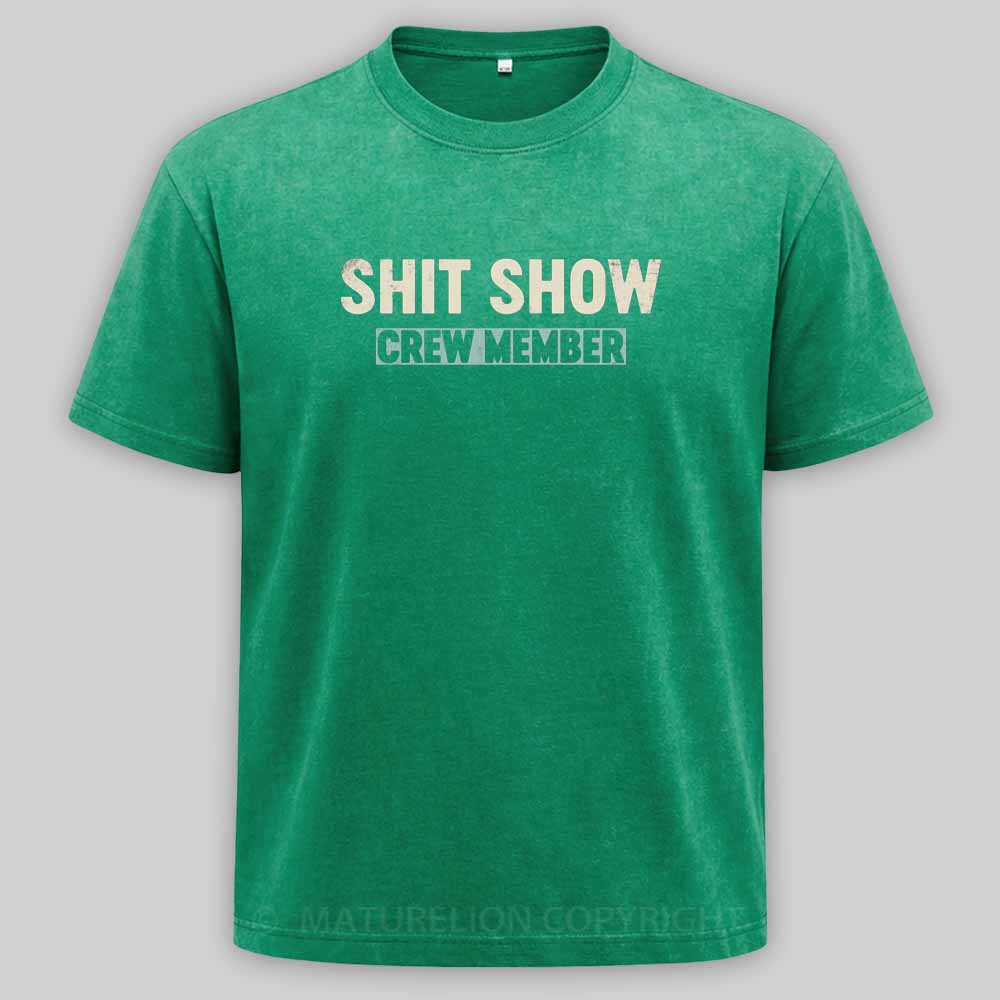 Maturelion Shit Show Crew Member Washed T-shirt
