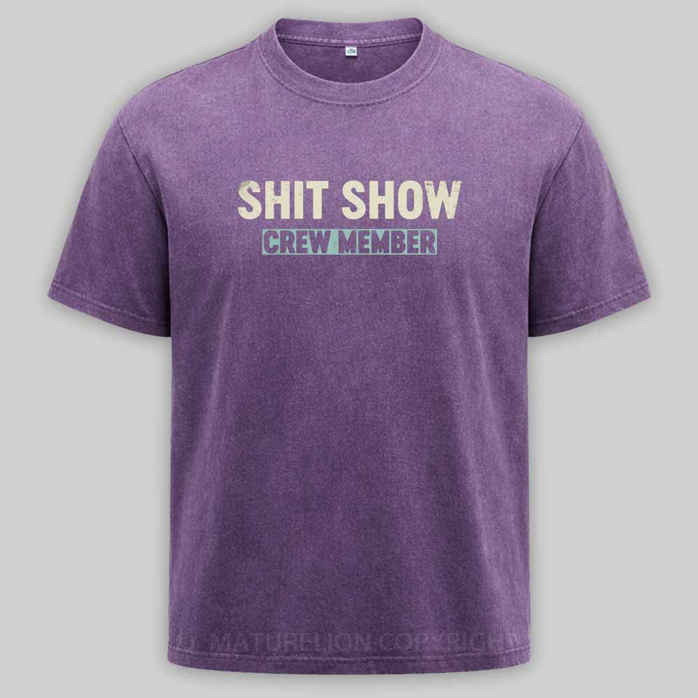 Maturelion Shit Show Crew Member Washed T-shirt