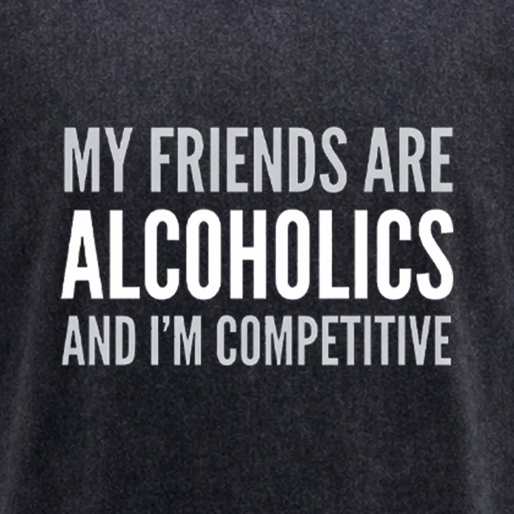 Maturelion Drinking Humor My Friend’s Are Alcoholics Washed T-shirt