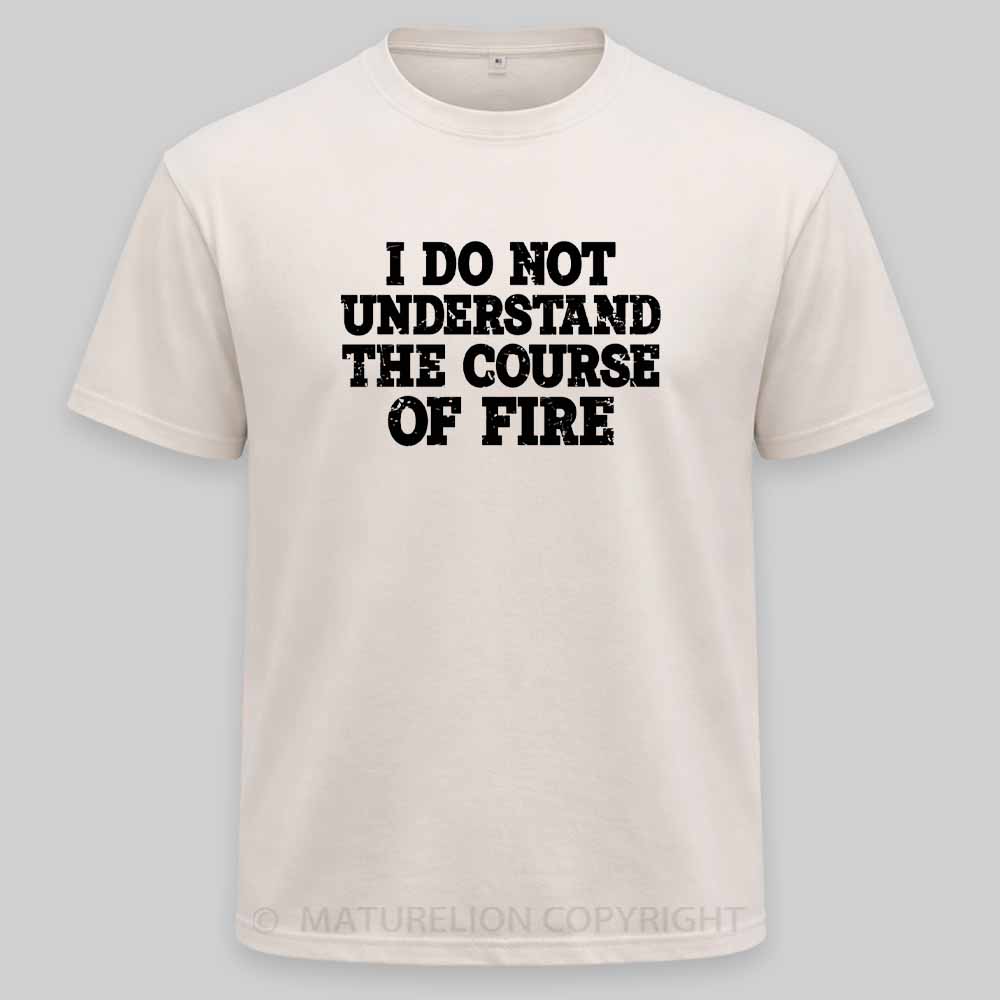 Maturelion I Do Not Understand The Course of Fire Washed T-shirt