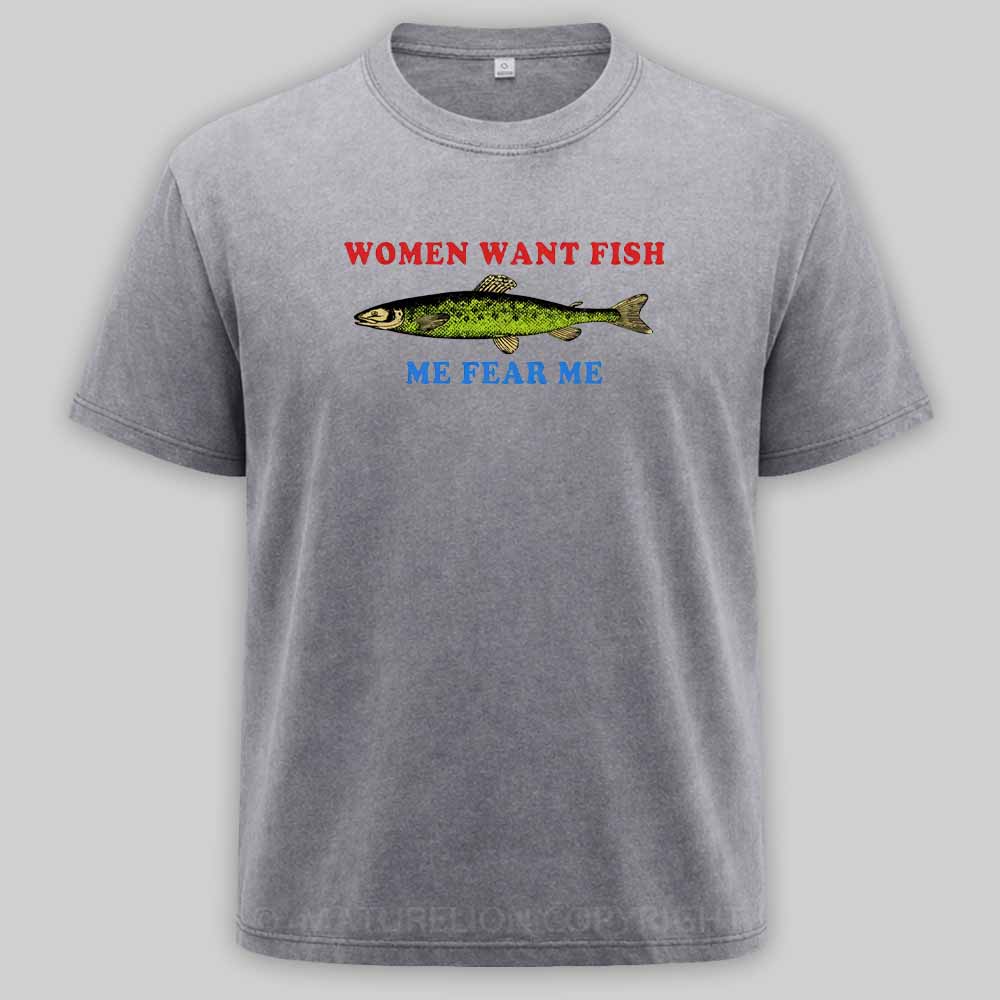 Maturelion Women Want Fish Me Fear Me Washed T-shirt