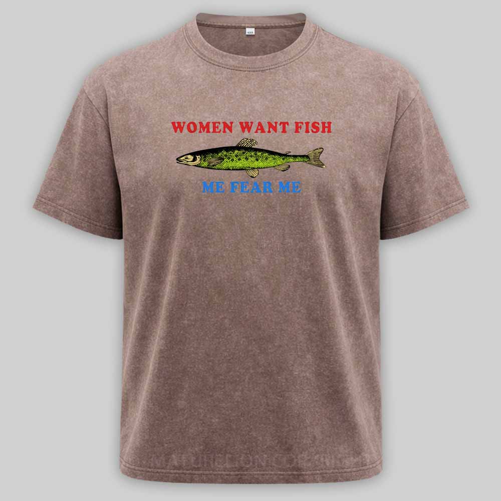 Maturelion Women Want Fish Me Fear Me Washed T-shirt