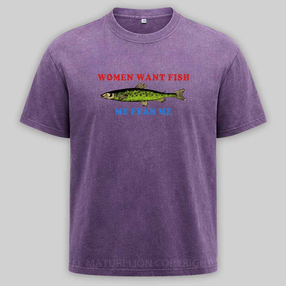 Maturelion Women Want Fish Me Fear Me Washed T-shirt