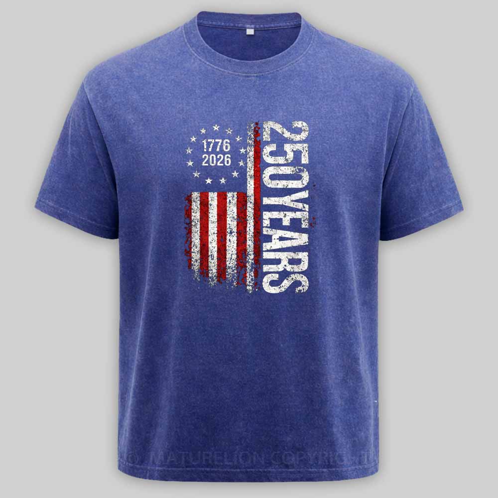 Maturelion 250 Years Anniversary Usa American Flag 1776 2026 Patriotic Independence Day 4th July Washed T-shirt