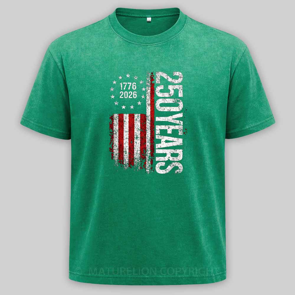 Maturelion 250 Years Anniversary Usa American Flag 1776 2026 Patriotic Independence Day 4th July Washed T-shirt