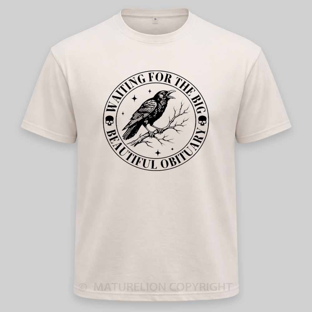 Maturelion Waiting for The Big Beautiful Obituary - Funny Saying Quote Washed T-shirt