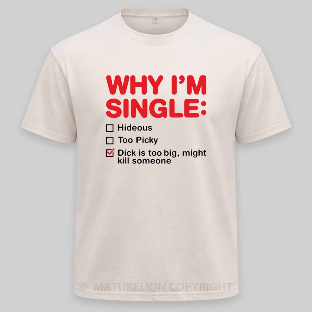 Maturelion Funny Adult Why I'm Single V2 Washed T-shirt