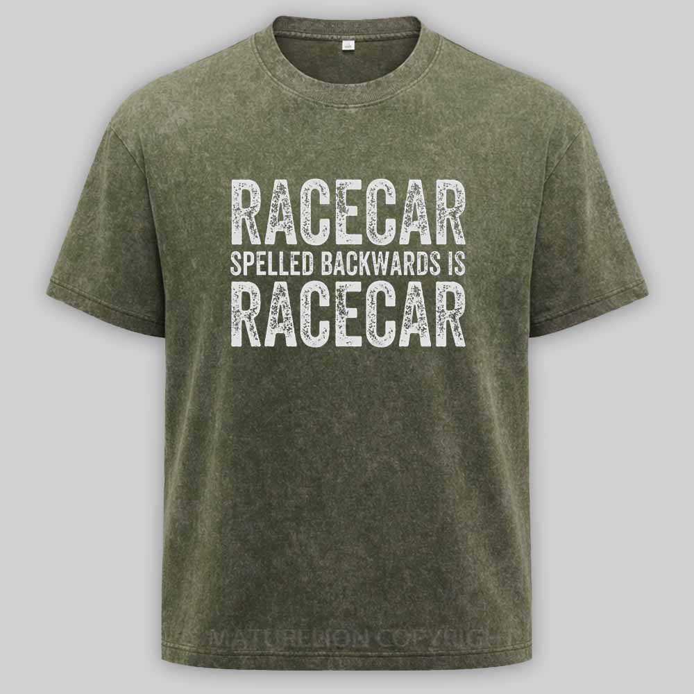 Maturelion Racecar Spelled Backwards Is Racecar Funny Palindrome Washed T-shirt