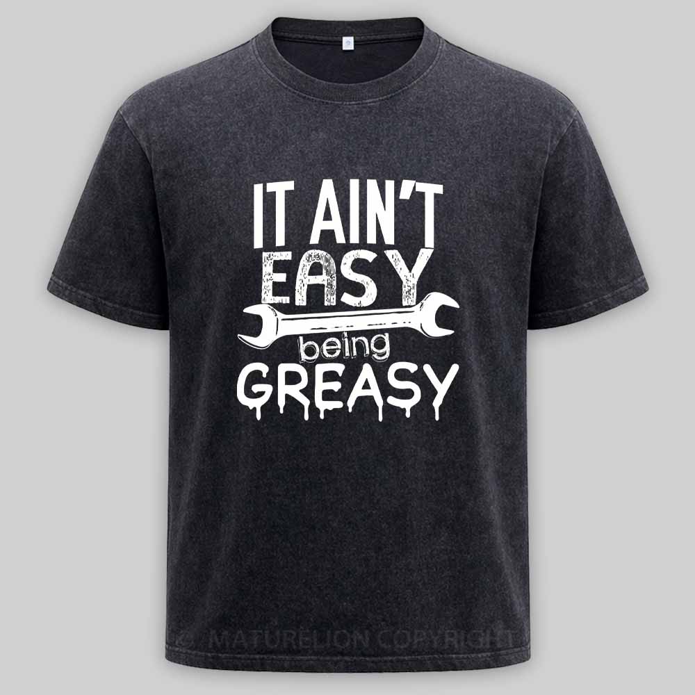 Maturelion It Ain't Easy Being Greasy Washed T-shirt
