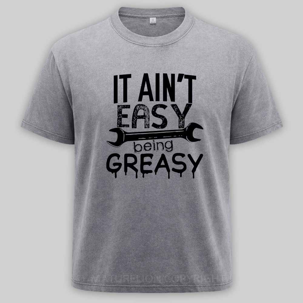 Maturelion It Ain't Easy Being Greasy Washed T-shirt