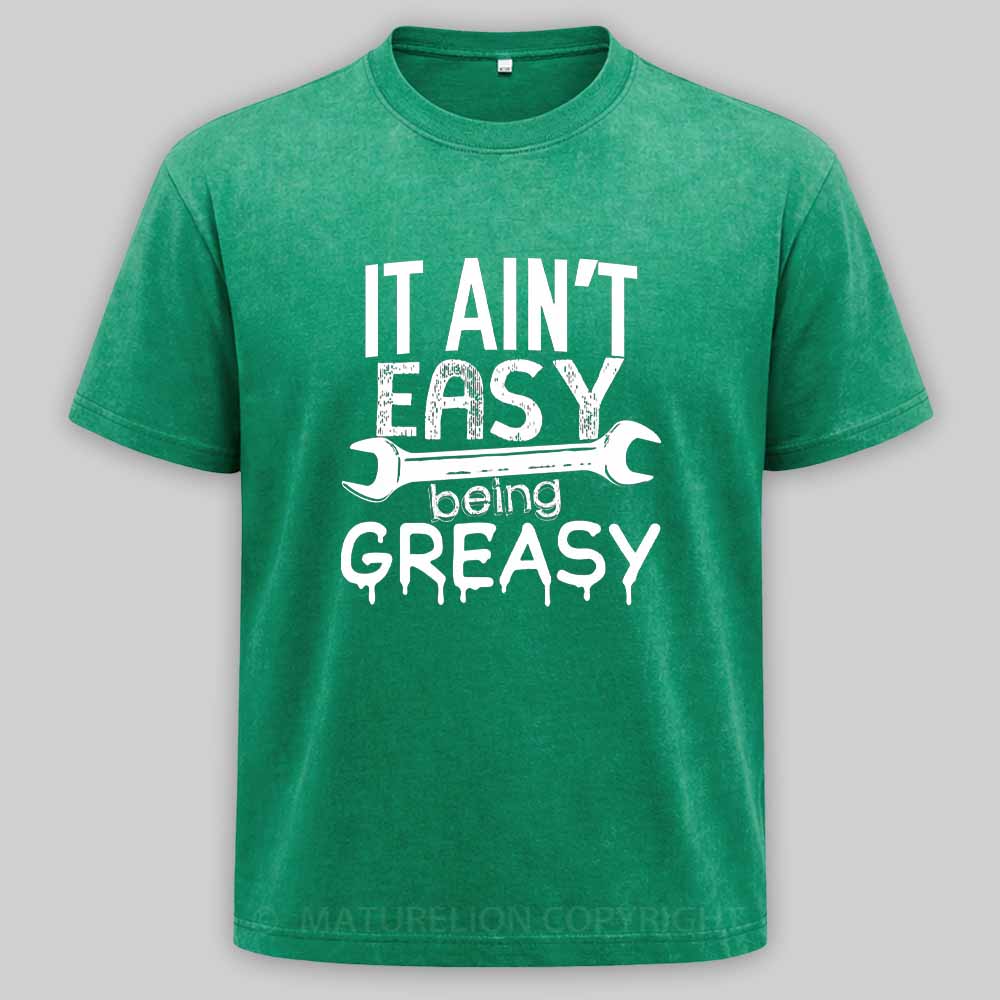 Maturelion It Ain't Easy Being Greasy Washed T-shirt