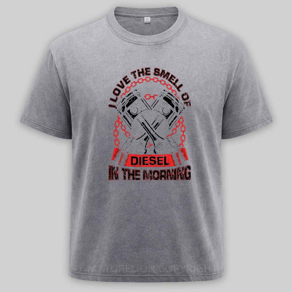 Maturelion I Love The Smell Of Diesel In The Morning Mechanic Washed T-shirt