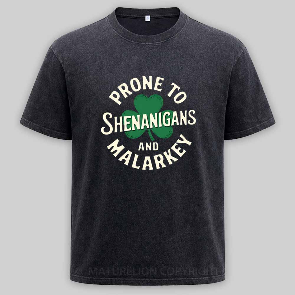 Maturelion Prone To Shenanigans And Malarkey Washed T-shirt
