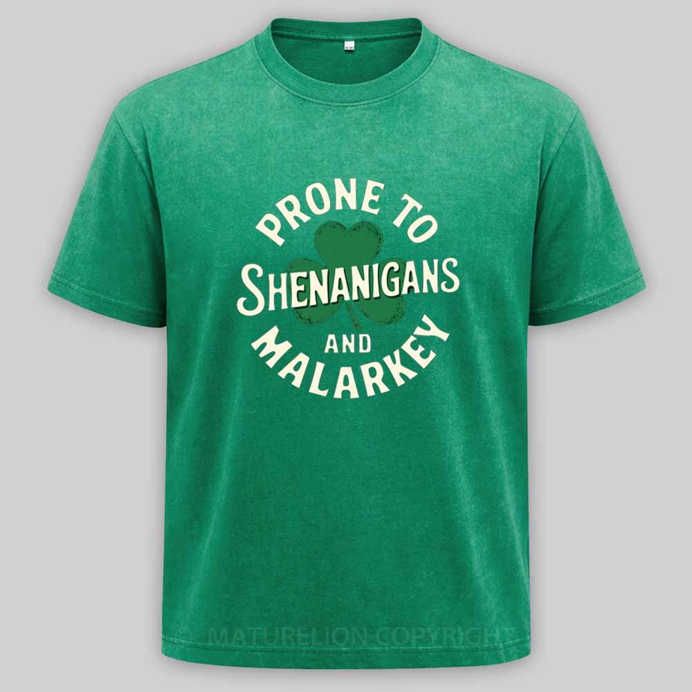 Maturelion Prone To Shenanigans And Malarkey Washed T-shirt