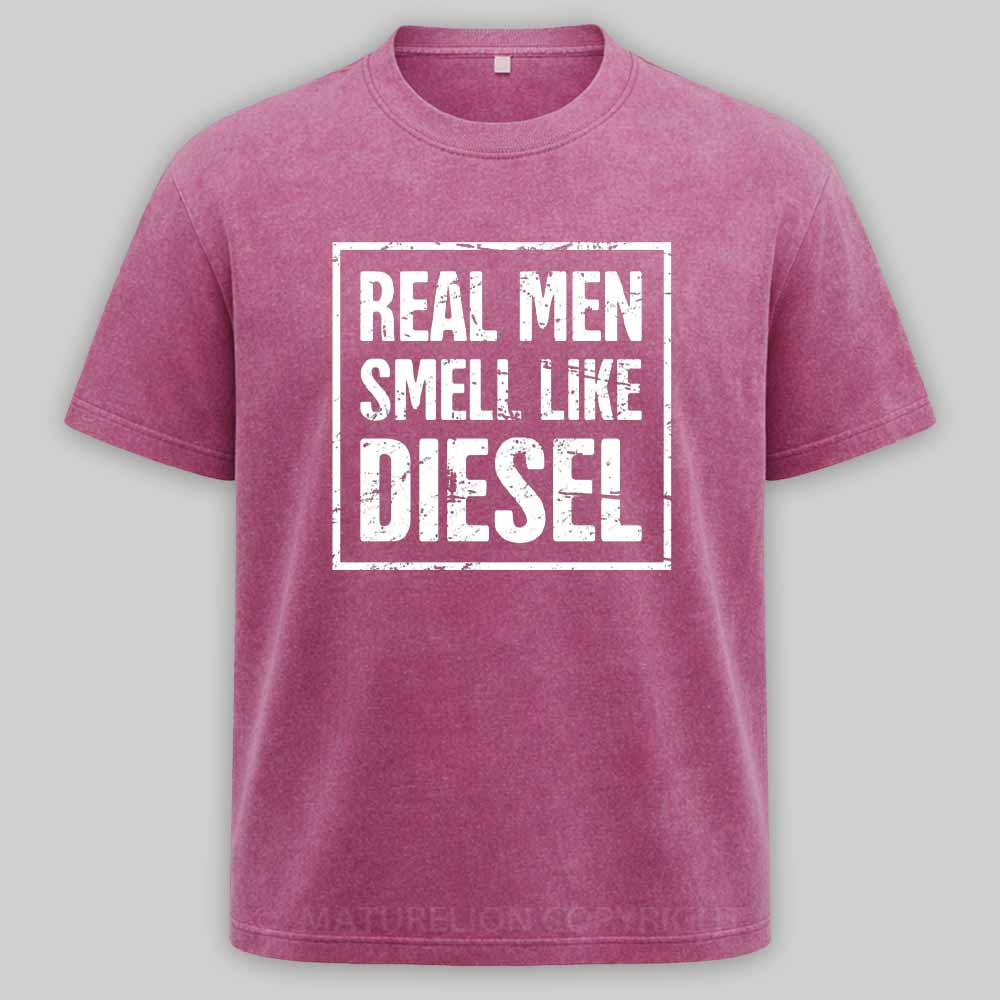 Maturelion Real Men Smell Like Diesel Washed T-shirt
