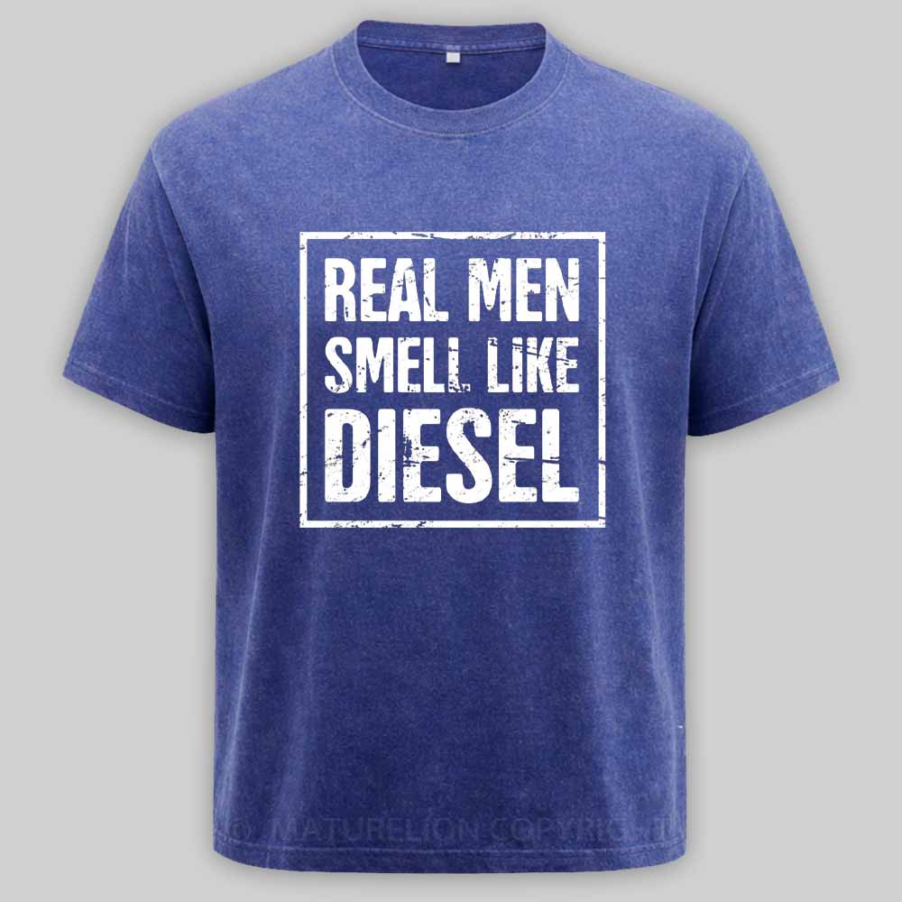 Maturelion Real Men Smell Like Diesel Washed T-shirt