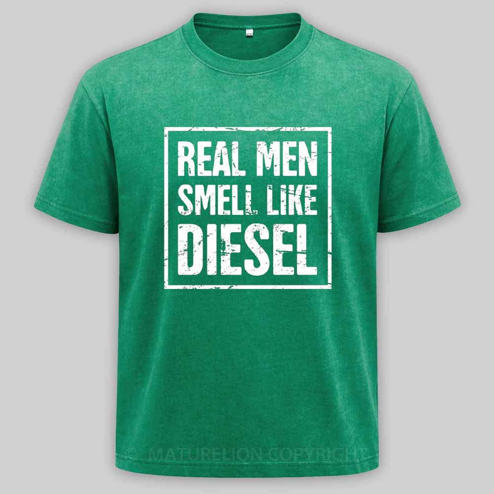 Maturelion Real Men Smell Like Diesel Washed T-shirt