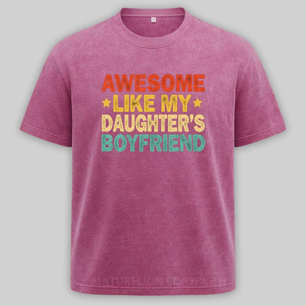 Maturelion Awesome Like My Daughters friend Mom Dad Parent Washed T-shirt