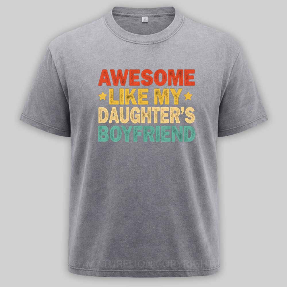 Maturelion Awesome Like My Daughters friend Mom Dad Parent Washed T-shirt