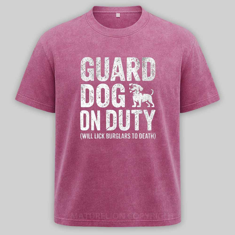 Maturelion Guard Dog Will Lick Burglars Washed T-shirt