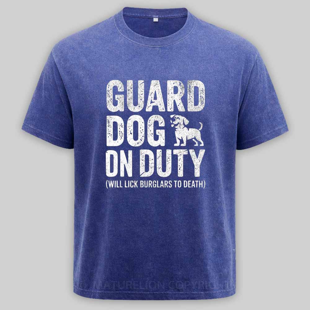 Maturelion Guard Dog Will Lick Burglars Washed T-shirt
