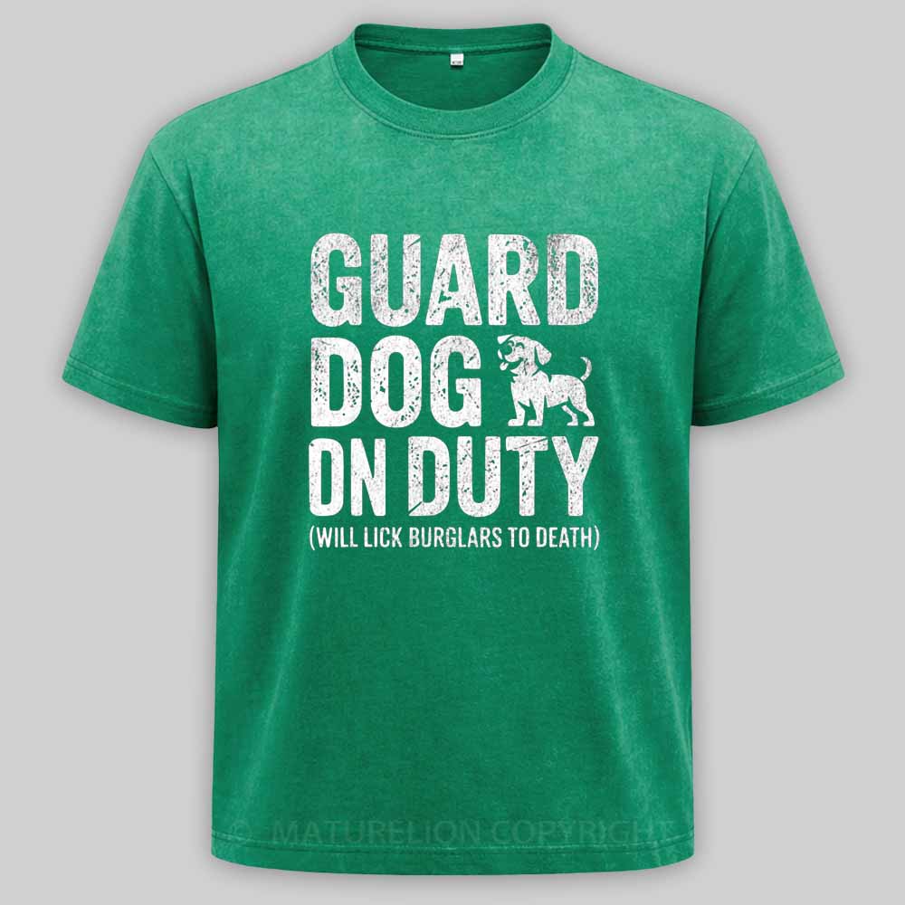 Maturelion Guard Dog Will Lick Burglars Washed T-shirt