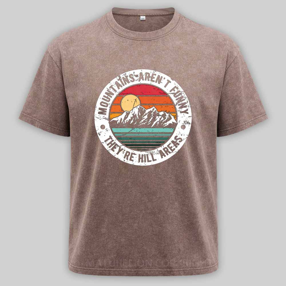 Maturelion Dad Joke Retro Mountains Aren’t Funny They’re Hill Areas Washed T-shirt