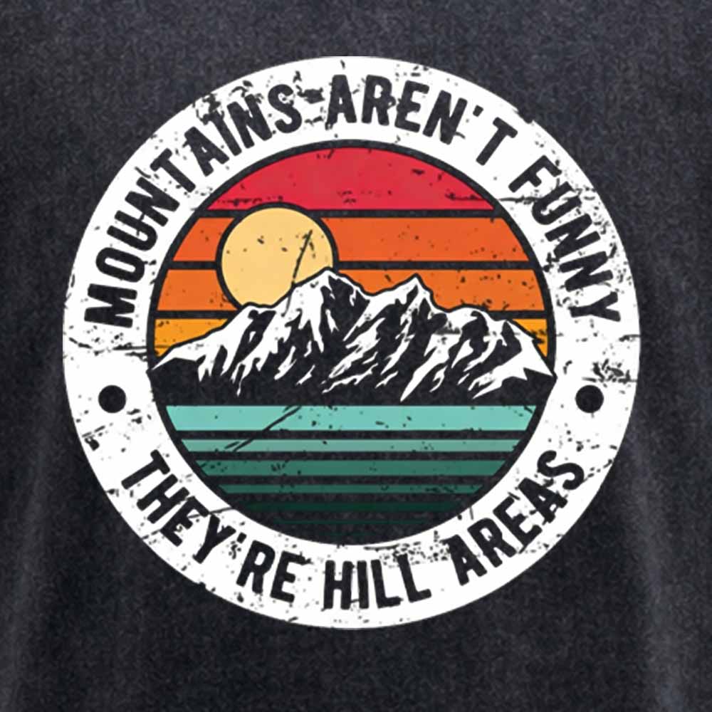 Maturelion Dad Joke Retro Mountains Aren’t Funny They’re Hill Areas Washed T-shirt