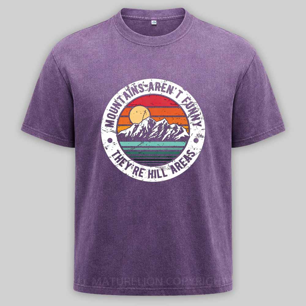 Maturelion Dad Joke Retro Mountains Aren’t Funny They’re Hill Areas Washed T-shirt