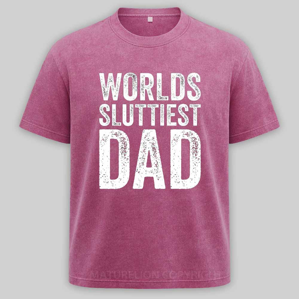 Maturelion Worlds-Sluttiest-Dad-White-Ink Washed T-shirt