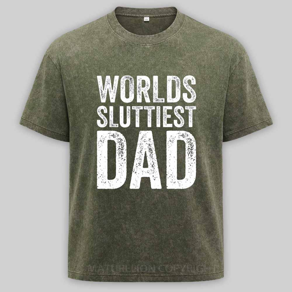 Maturelion Worlds-Sluttiest-Dad-White-Ink Washed T-shirt