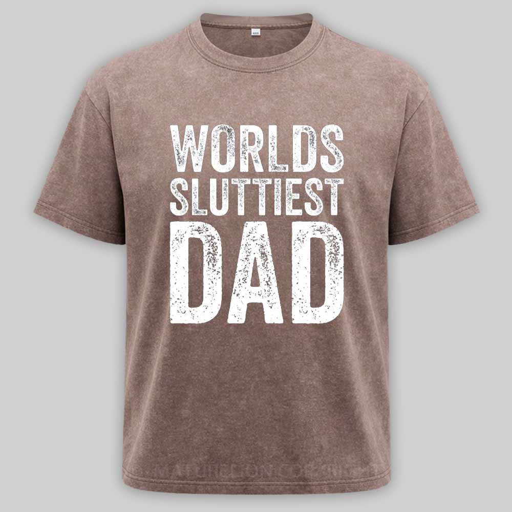 Maturelion Worlds-Sluttiest-Dad-White-Ink Washed T-shirt