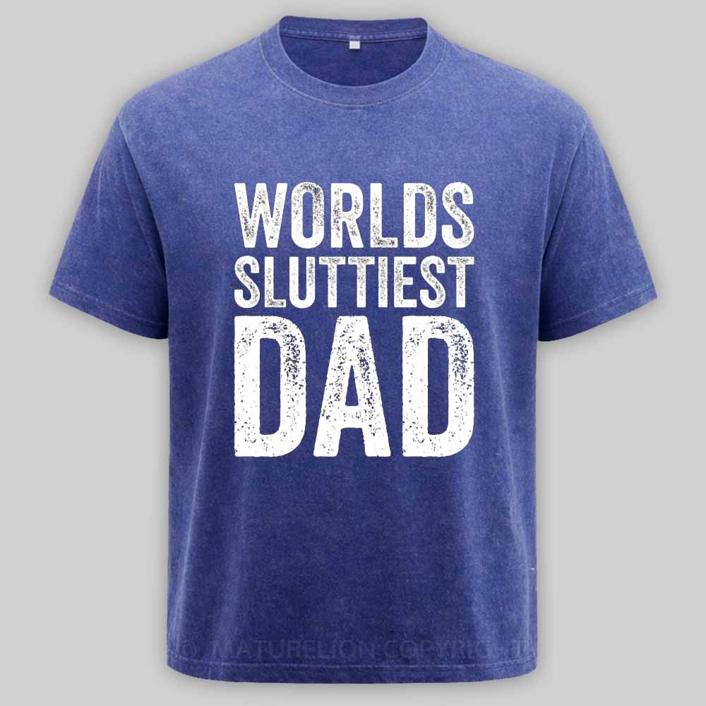 Maturelion Worlds-Sluttiest-Dad-White-Ink Washed T-shirt