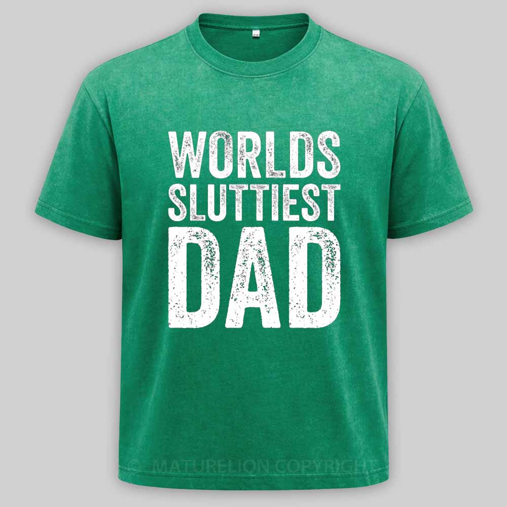 Maturelion Worlds-Sluttiest-Dad-White-Ink Washed T-shirt