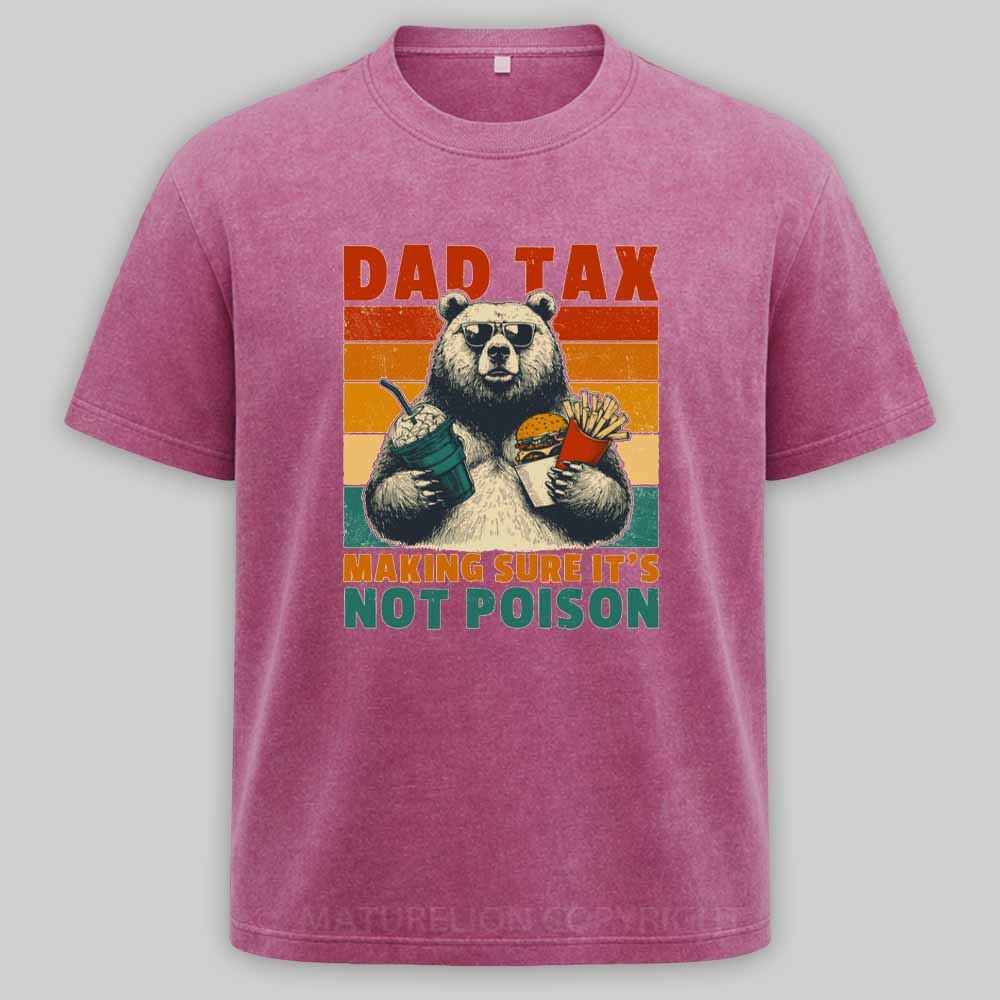 Maturelion Dad Tax: Bear Washed T-shirt