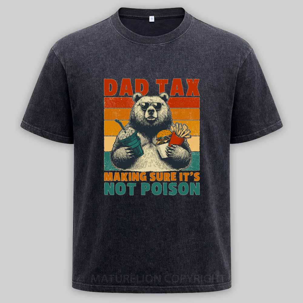 Maturelion Dad Tax: Bear Washed T-shirt