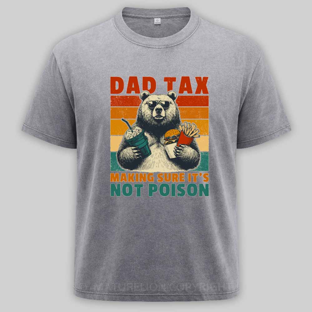 Maturelion Dad Tax: Bear Washed T-shirt