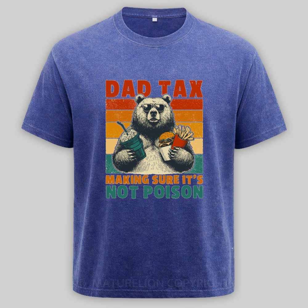 Maturelion Dad Tax: Bear Washed T-shirt