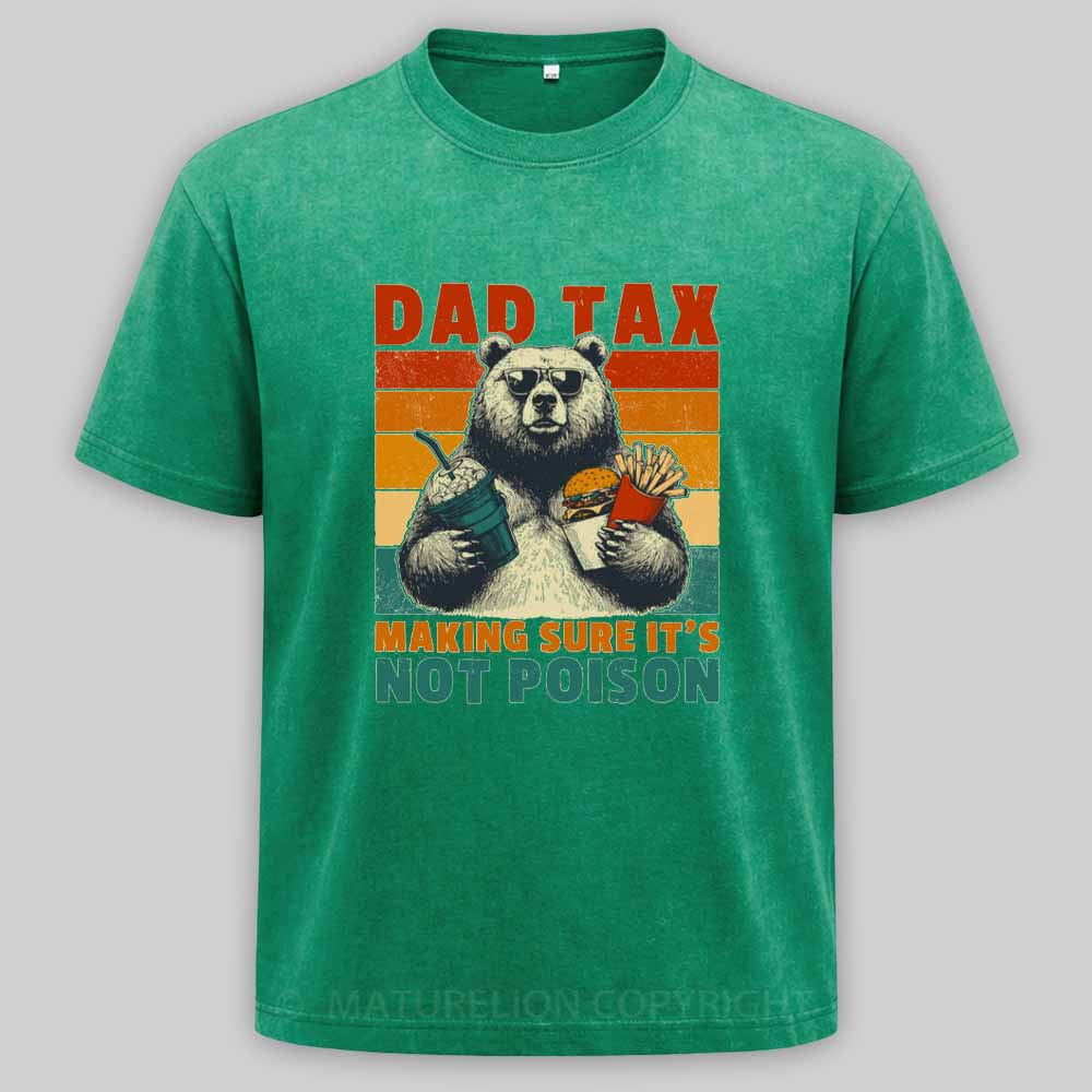 Maturelion Dad Tax: Bear Washed T-shirt