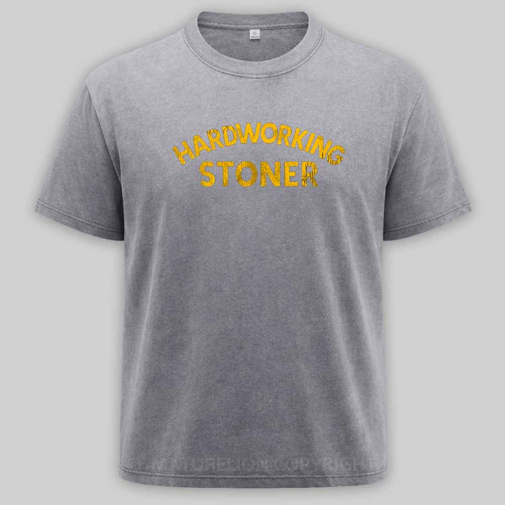 Maturelion Hardworking Stoner Washed T-shirt