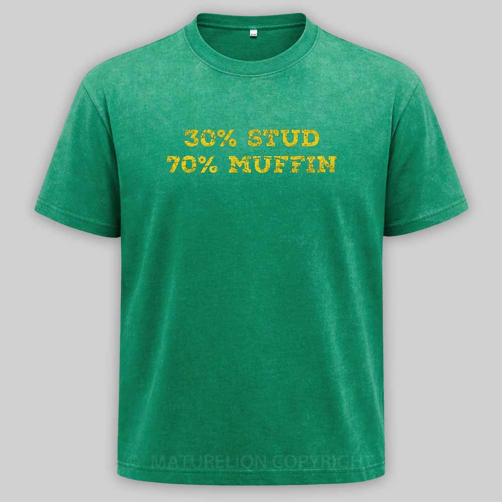 Maturelion 30% Stud 70% Muffin - funny valentines day Washed T-shirt