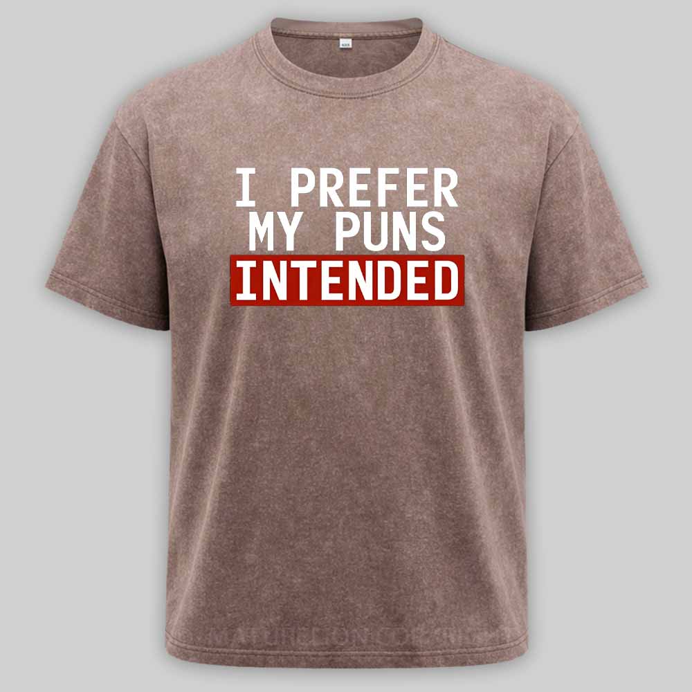 Maturelion I Prefer My Puns Intended Washed T-shirt
