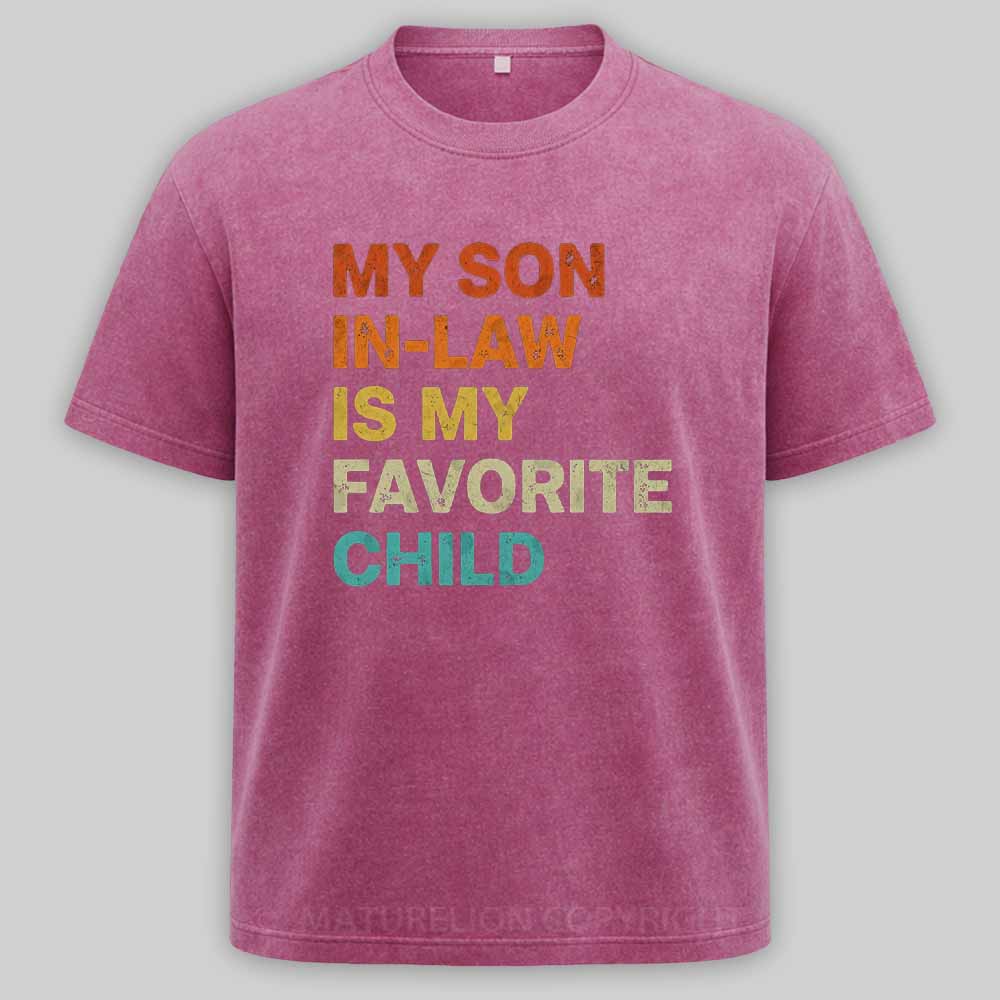 Maturelion my-son-in-law-is-my-favorite-child Washed T-shirt