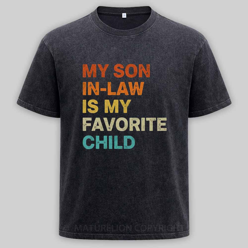 Maturelion my-son-in-law-is-my-favorite-child Washed T-shirt