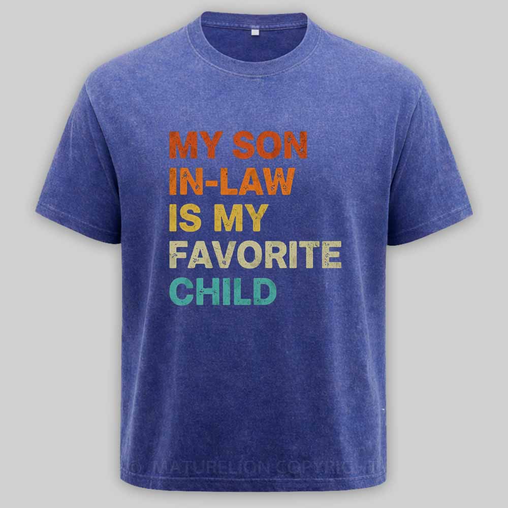 Maturelion my-son-in-law-is-my-favorite-child Washed T-shirt