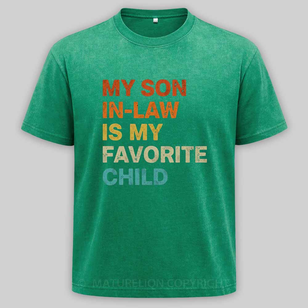 Maturelion my-son-in-law-is-my-favorite-child Washed T-shirt