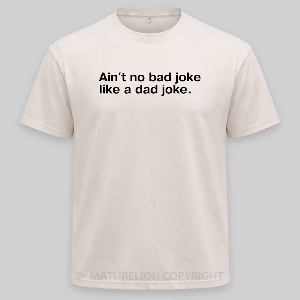Maturelion Ain't no bad joke like a dad joke Washed T-shirt